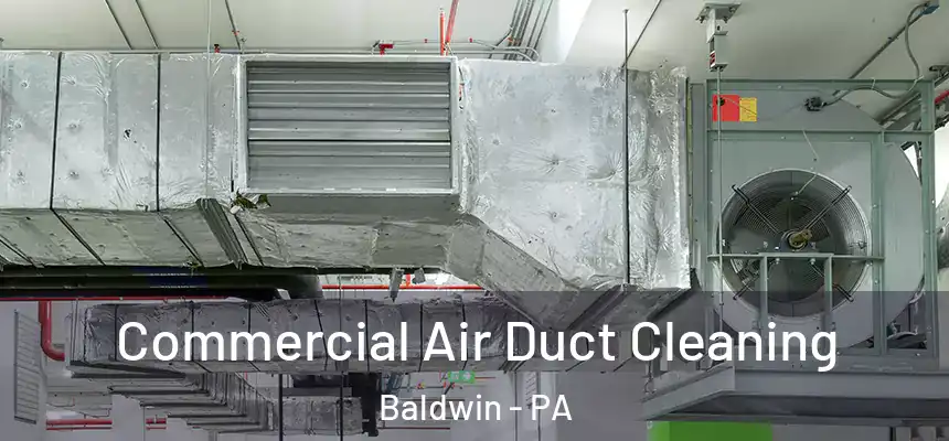 Commercial Air Duct Cleaning Baldwin - PA