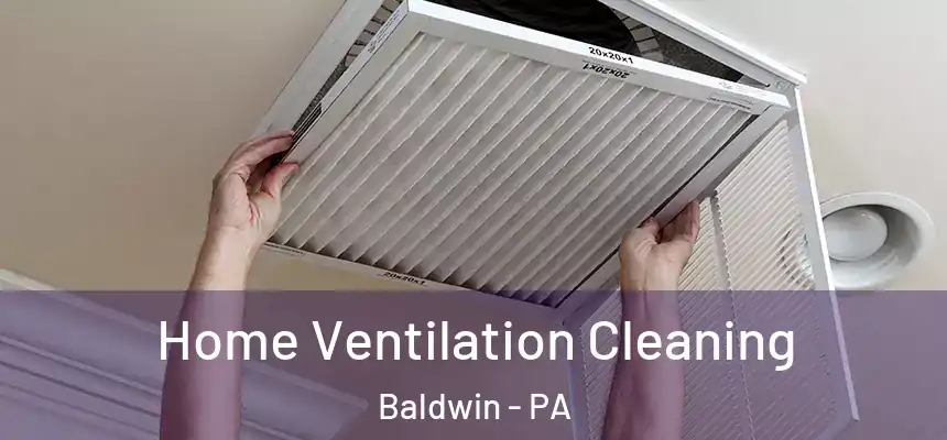  Home Ventilation Cleaning Baldwin - PA