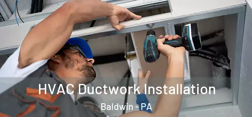  HVAC Ductwork Installation Baldwin - PA