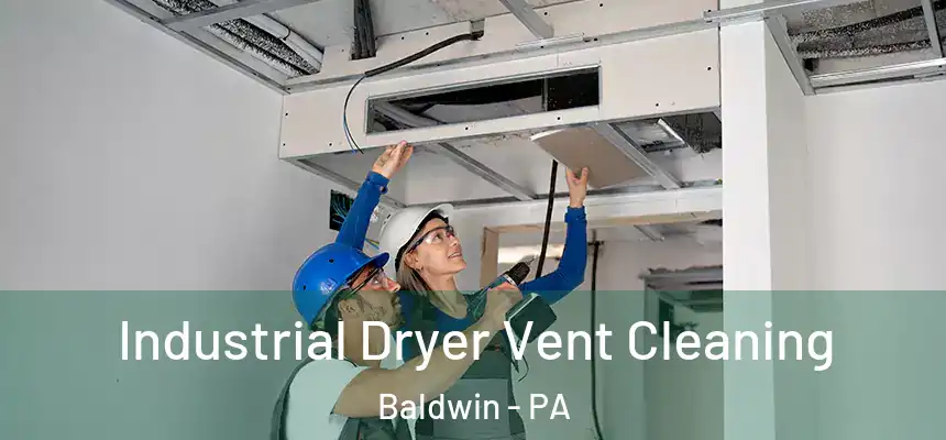  Industrial Dryer Vent Cleaning Baldwin - PA