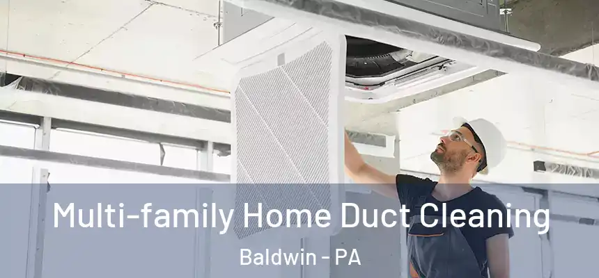  Multi-family Home Duct Cleaning Baldwin - PA