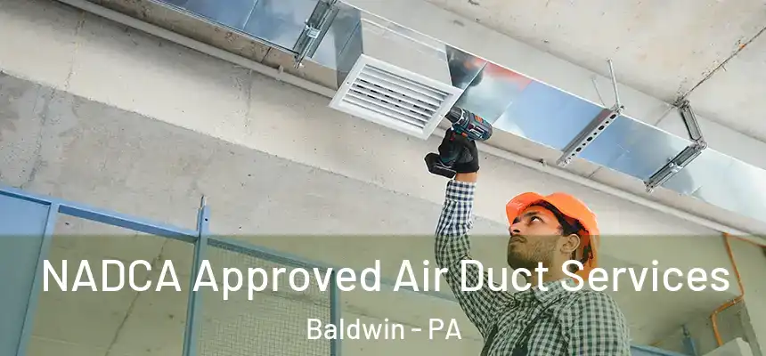  NADCA Approved Air Duct Services Baldwin - PA