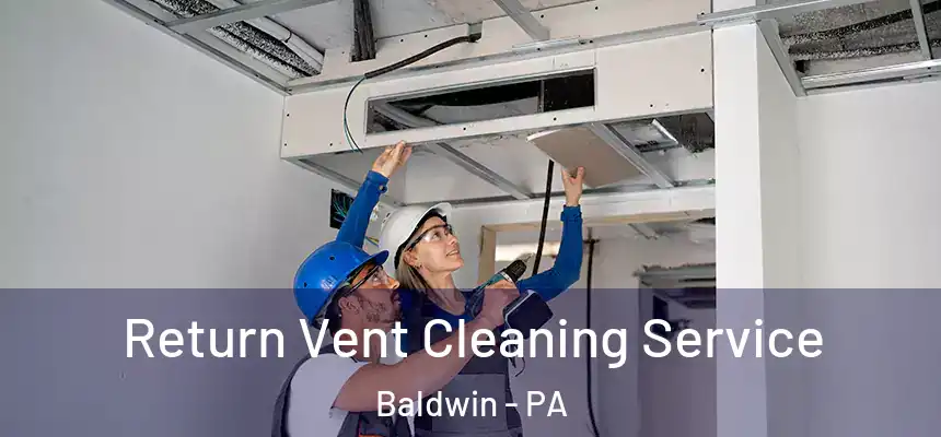  Return Vent Cleaning Service Baldwin - PA